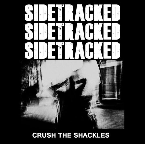 Sidetracked: Crush The Shackles CD