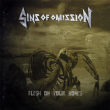 Sins Of Omission: Flesh On Your Bones CD