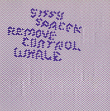 Sissy Spacek: Remove Control Whale 7"