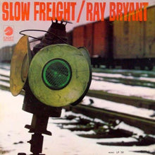 Ray Bryant: Slow Freight 12"