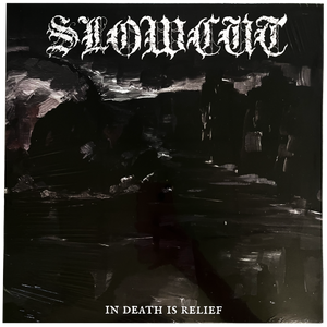 Slow Cut: In Death Is Relief 12"