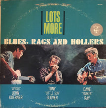 "Spider John Koerner, Tony "Little Sun" Glover, Dave "Snaker" Ray: Lots More Blues, Rags And Hollers 12"