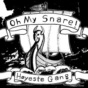 Oh My Snare!: Høyeste Gang 12"