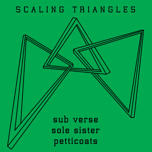 Sub Verse / Sole Sister / Petticoats: Scaling Triangles 12"