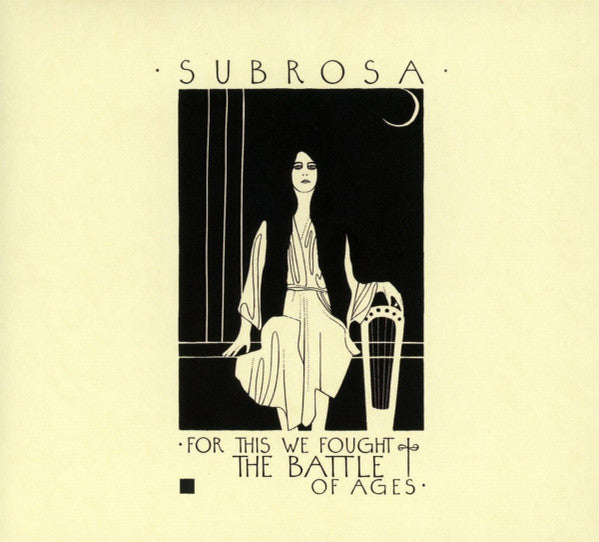 Subrosa: For This We Fought The Battle Of Ages CD