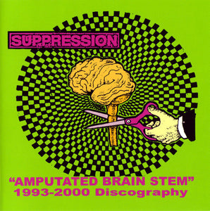 Suppression: "Amputated Brain Stem" 1993-2000 Discography CD