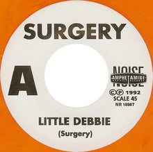 Surgery: Little Debbie 7"
