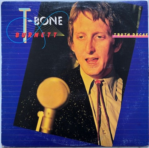 T-Bone Burnett: Truth Decay 12