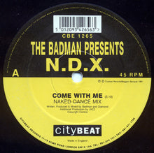 The Badman presents N.D.X.: Come With Me / Higher Than Heaven 12"