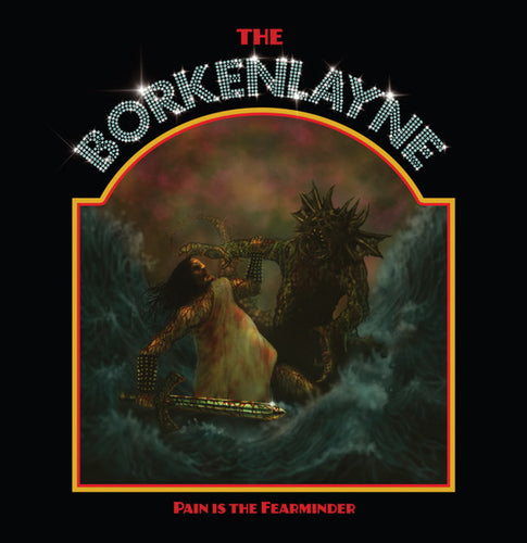 The Borkenlayne: Pain Is The Fearminder CD