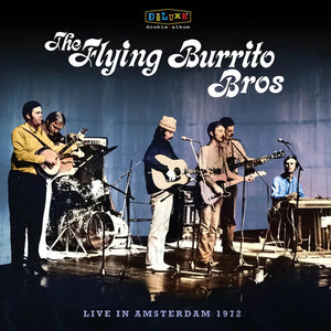 The Flying Burrito Brothers: Live In Amsterdam 1972 12" (RSD 2024)