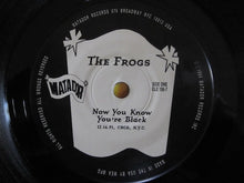 The Frogs: Now You Know You're Black / Adam + Steve 7"