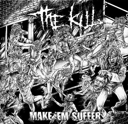 The Kill: Make 'Em Suffer CD