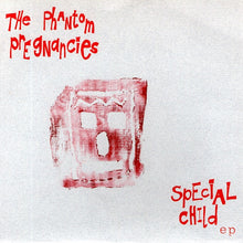 The Phantom Pregnancies: Special Child 7"