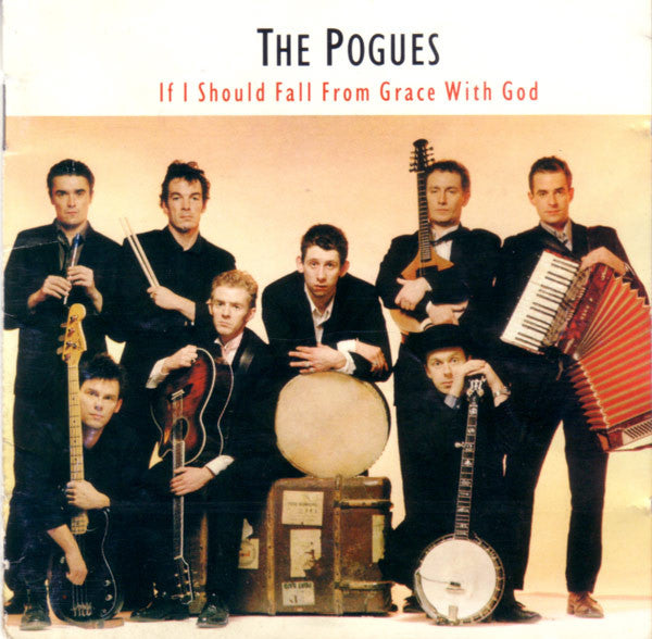 The Pogues: If I Should Fall From Grace With God 12