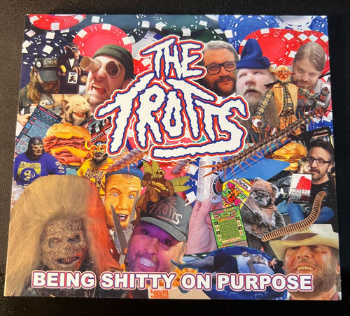The Trotts: Being Shitty On Purpose CD