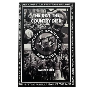 The Day the Country Died: A History of Anarcho Punk 1980-1984 book