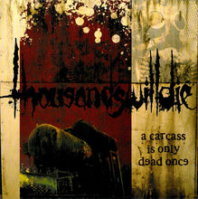 Thousandswilldie: A Carcass Is Only Dead Once 7"