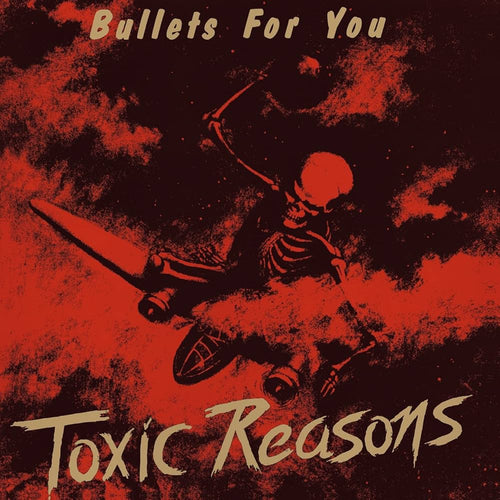 Toxic Reasons: Bullets For You 12