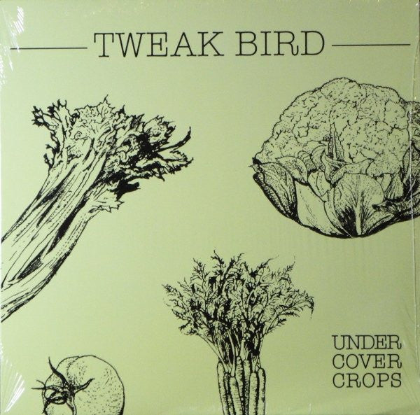 Tweak Bird: Under Cover Crops 12