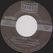 Untamed Youth: Sophisticated International Playboys Theme Song 7"