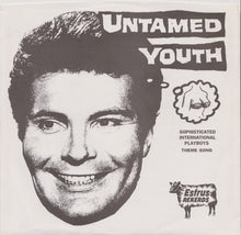 Untamed Youth: Sophisticated International Playboys Theme Song 7"