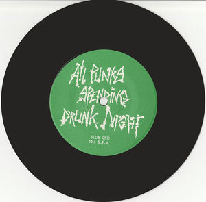 Various: All Punks Spending Drunk Night, All Drunks Making Punk Noise 7"