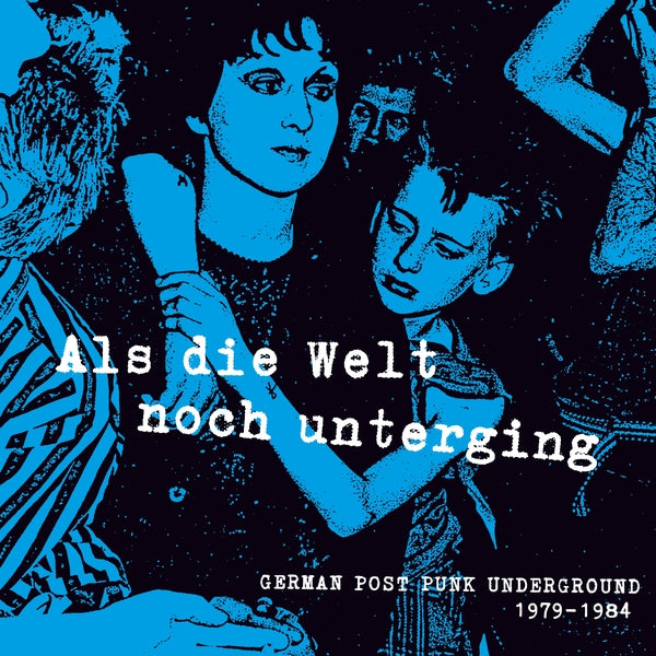 Various: Als Die Welt Noch Unterging - German Post Punk Underground 1979-1984 12