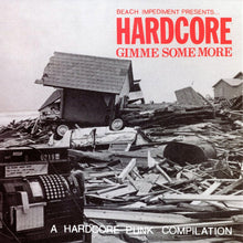 Various: Beach Impediment Presents… Hardcore Gimme Some More (A Hardcore Punk Compilation) 7"