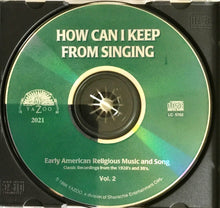 Various: How Can I Keep From Singing (Early American Religious Music And Song Vol. 2) CD