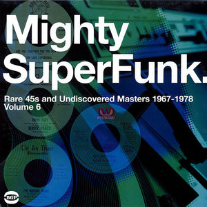 Various: Mighty SuperFunk. Rare 45s And Undiscovered Masters 1967-1978 (Volume 6) 12"