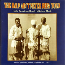 Various: The Half Ain't Never Been Told: Early American Rural Religious Music Vol. 2 CD