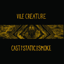 Vile Creature: Cast Of Static And Smoke 12"