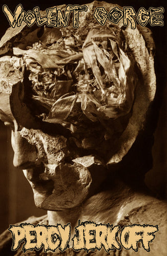 Violent Gorge / Percy Jerk Off: Split cassette