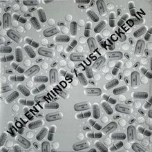 Violent Minds: Just Kicked In 7"