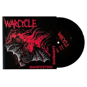 Warcycle: Manifesting Barbarity 7"