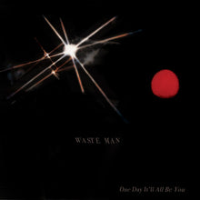 Waste Man: One Day It'll All Be You 12"
