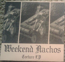 Weekend Nachos: Torture EP 7"
