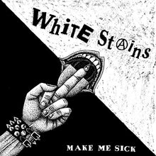 White Stains: Make Me Sick 12"