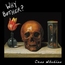 Why Bother?: Case Studies 12" (PRE-ORDER)