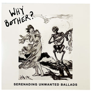 Why Bother?: Serenading Unwanted Ballads 12"