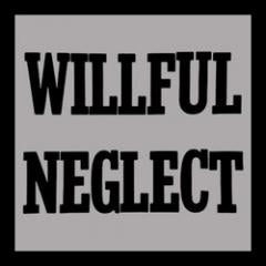 Willful Neglect: s/t + Justice For No One 12