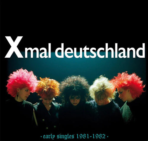 Xmal Deutschland: Early Singles (1981 to 1982) 12