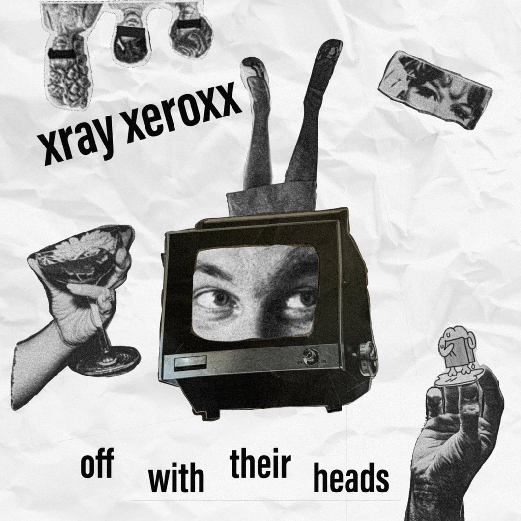 Xray Xeroxx: Off With Their Heads 7