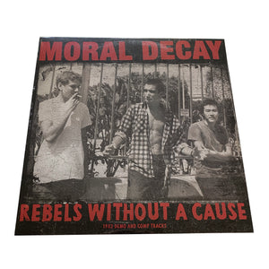 Moral Decay: Rebels Without A Cause (1982 demo and comp tracks) 12"