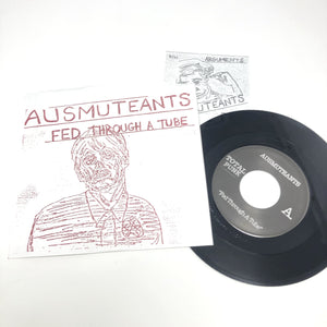 Ausmuteants: Fed Through A Tube 7" (used)