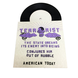 Terrorist: The State Dreams Its Enemy Into Being 7" (new)