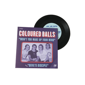 Coloured Balls: Won't You Make Up Your Mind 7"