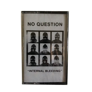 No Question: Internal Bleeding cassette