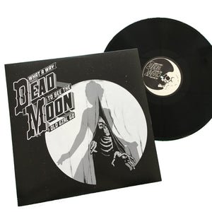 Dead Moon: What a Way to See the Old Girl Go 12"
